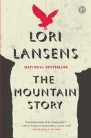 Lori Lansens - The Mountain Story, Häftad