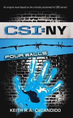 Keith R. a. DeCandido, Keith R. A. Decandido - Csi: New York: Four Walls, Häftad