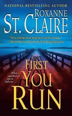 Roxanne St Claire - First You Run, Häftad