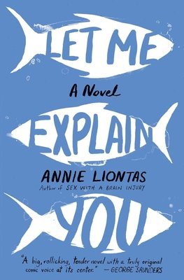 Annie Liontas - Let Me Explain You, Häftad