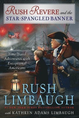 Rush Limbaugh, Kathryn Adams Limbaugh - Rush Revere and the Star-Spangled Banner, Inbunden