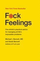 MD Michael Bennett, Sarah Bennett - F*ck Feelings, Inbunden