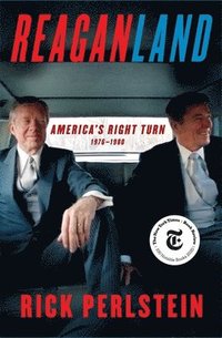 bokomslag Reaganland: America's Right Turn 1976-1980