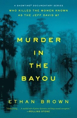 bokomslag Murder in the Bayou: Who Killed the Women Known as the Jeff Davis 8?