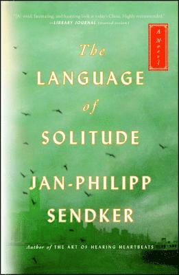 Jan-Philipp Sendker - The Language of Solitude: A Novelvolume 2, Häftad