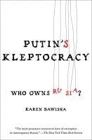 Karen Dawisha - Putin's Kleptocracy: Who Owns Russia?, Häftad