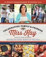 bokomslag Duck Commander Kitchen Presents Celebrating Family and Friends: Recipes for Every Month of the Year