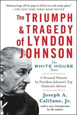 bokomslag The Triumph & Tragedy of Lyndon Johnson: The White House Years