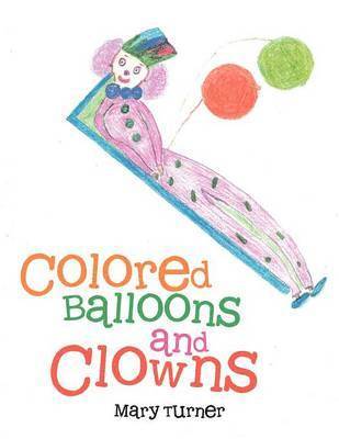 Mary Turner - Colored Balloons and Clowns, Häftad