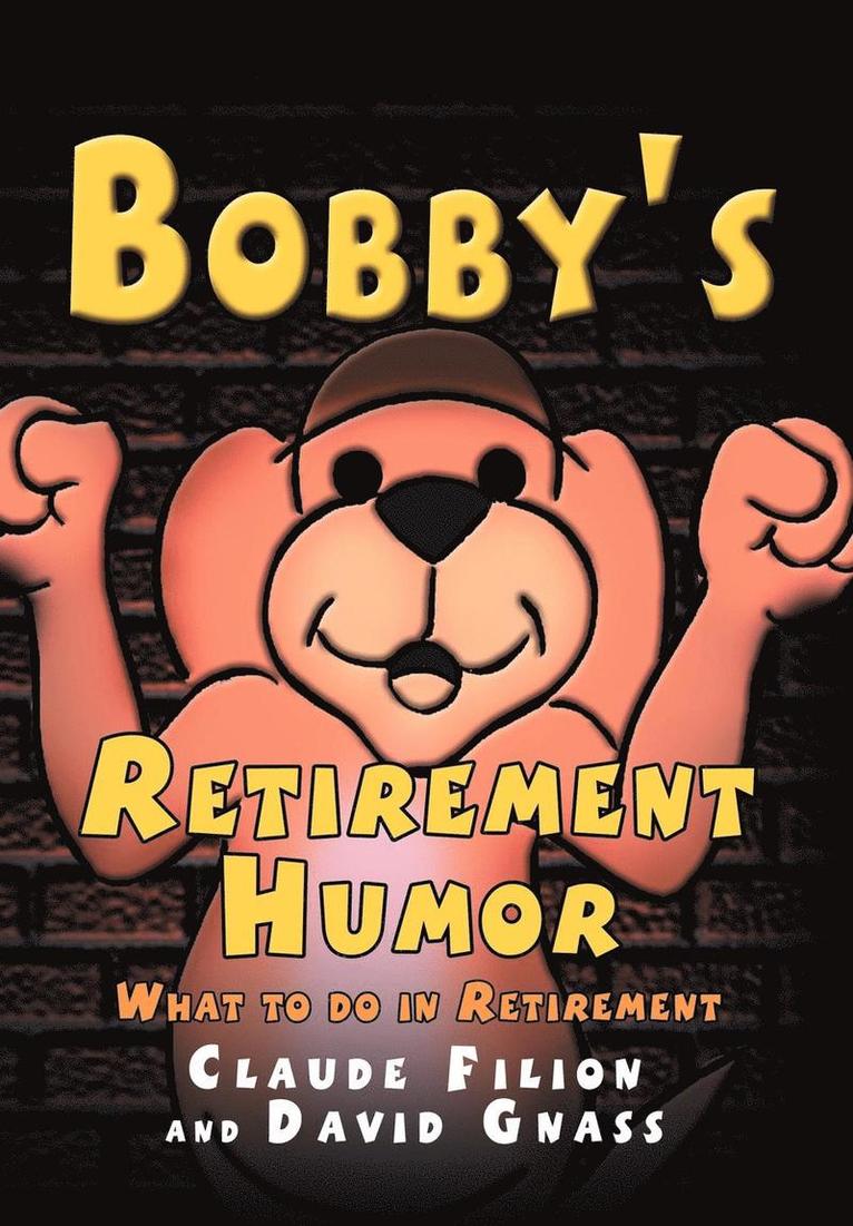 Bobby's Retirement Humor 1