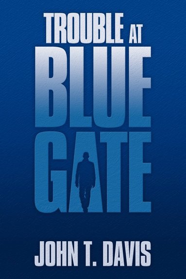 John T Davis - Trouble at Blue Gate, Häftad