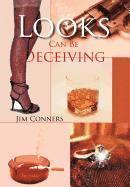 Jim Conners - Looks Can Be Deceiving, Inbunden