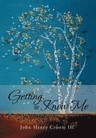 John Henry Croom III, III Croom, John Henry, John Henry III Croom - Getting to Know Me, Inbunden