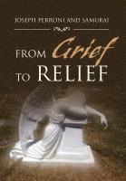 From Grief to Relief 1