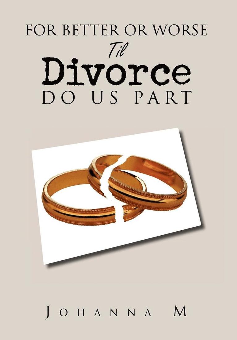 For Better or Worse Til Divorce Do Us Part 1