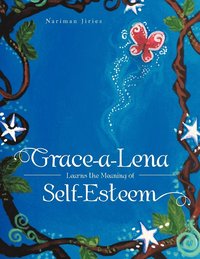 bokomslag Grace-a-Lena Learns the Meaning of Self-Esteem