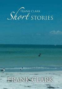 bokomslag Frank Clark Short Stories