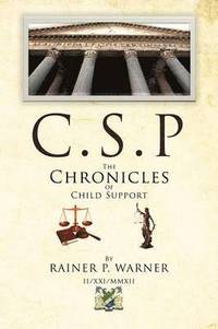 bokomslag C.S.P the Chronicles of Child Support