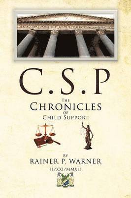 bokomslag C.S.P the Chronicles of Child Support