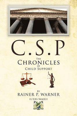 C.S.P the Chronicles of Child Support 1