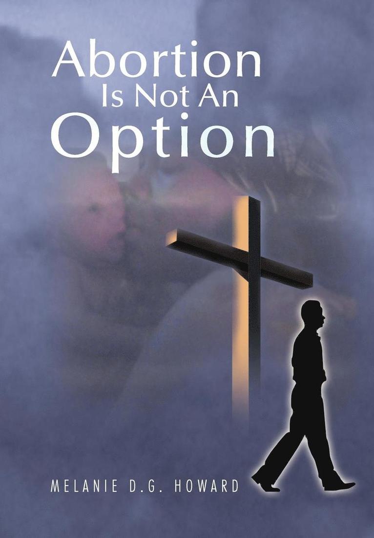 Abortion Is Not an Option 1