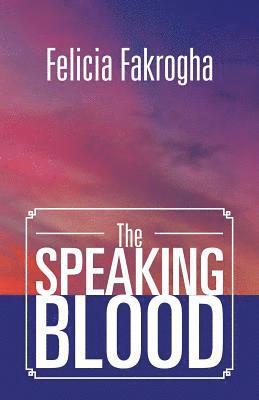 Felicia Fakrogha - Speaking Blood, Häftad