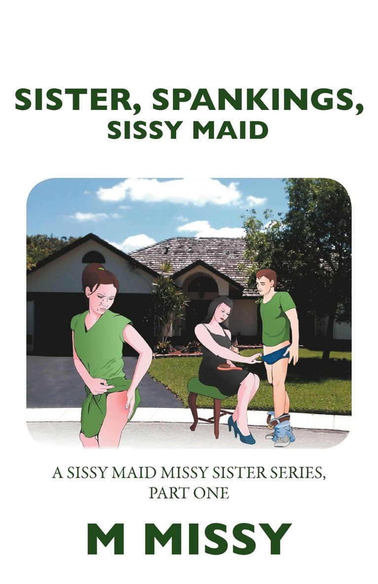 Sister, Spankings, Sissy Maid 1
