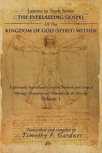 bokomslag The Everlasting Gospel of the Kingdom of God (Spirit) Within