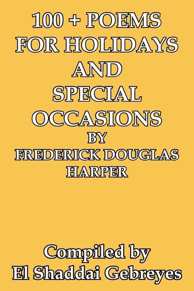 bokomslag 100 + Poems for Holidays and Special Occasions by Frederick Douglas Harper