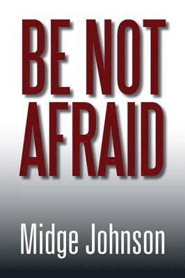 Be Not Afraid 1