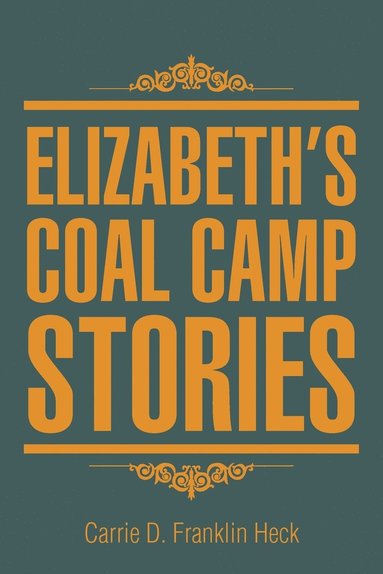 bokomslag Elizabeth's Coal Camp Stories