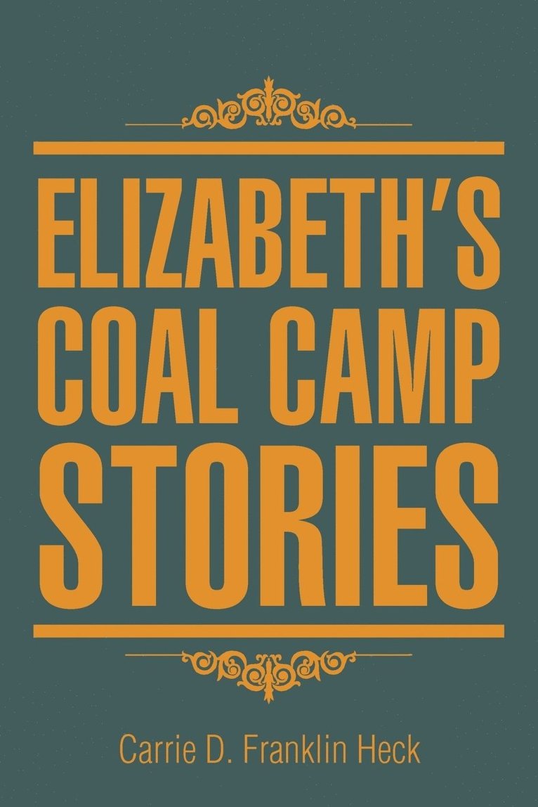 Elizabeth's Coal Camp Stories 1
