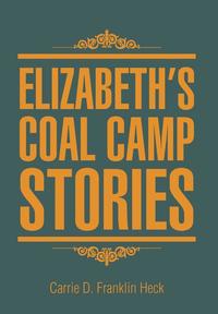 bokomslag Elizabeth's Coal Camp Stories