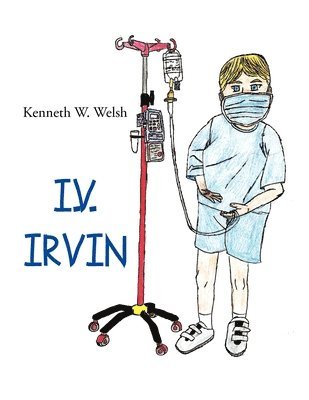 Kenneth W Welsh, Kenneth W. Welsh - I.V. Irvin, Häftad