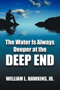 bokomslag The Water Is Always Deeper In The Deep End