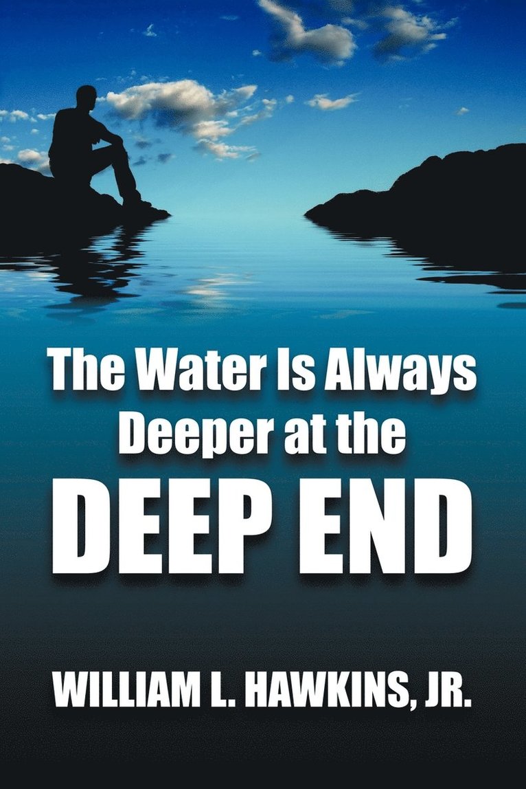 The Water Is Always Deeper In The Deep End 1