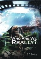 Who Are We Really? 1