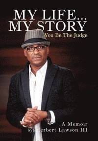 bokomslag My Life... My Story You Be the Judge