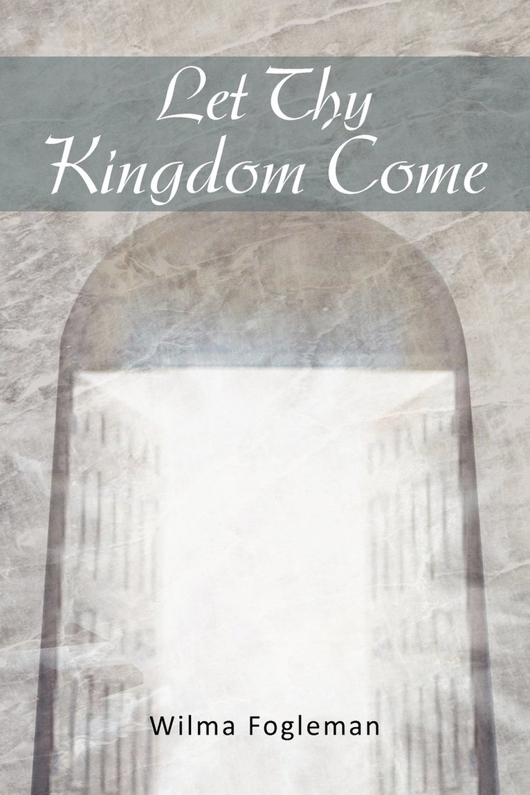 Let Thy Kingdom Come 1