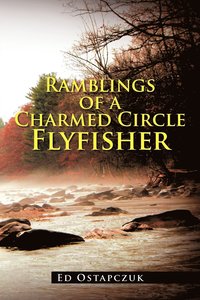 bokomslag Ramblings of a Charmed Circle Flyfisher