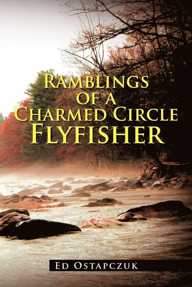 bokomslag Ramblings of a Charmed Circle Flyfisher