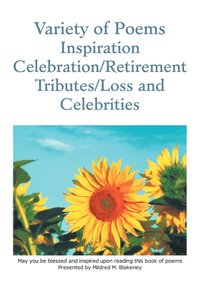 bokomslag Variety of Poems Inspiration Celebration/Retirement Tributes/Loss and Celebrities