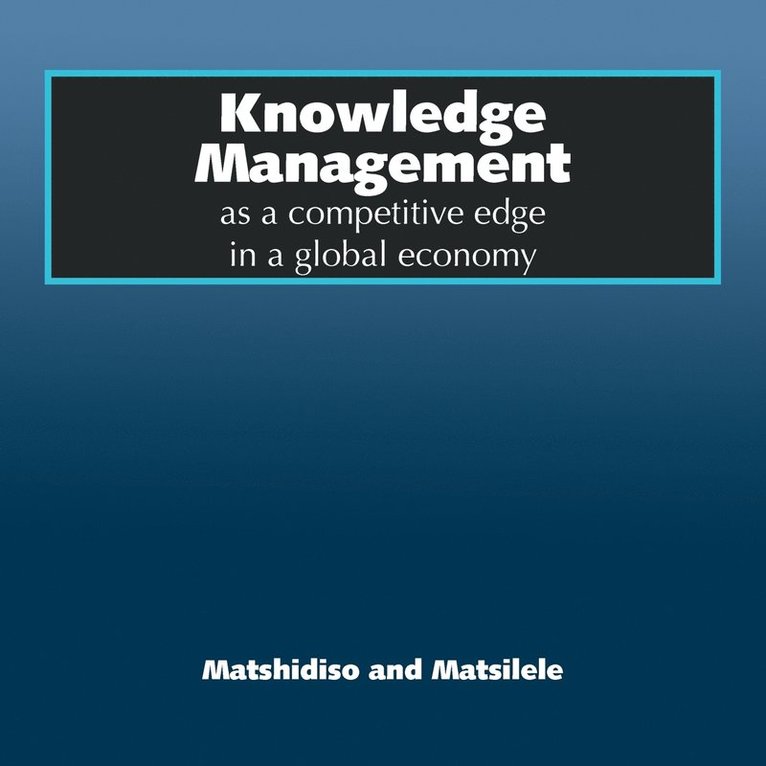 Knowledge Management as a competitive edge in a global economy 1