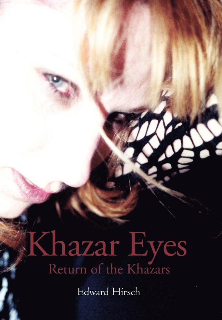 Edward Hirsch - Khazar Eyes, Inbunden