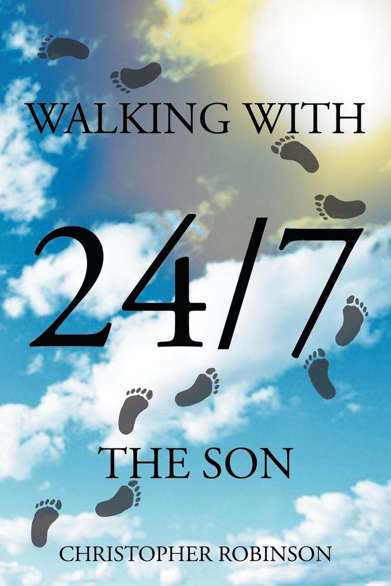 Walking With The Son 24/7 1