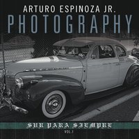 bokomslag Arturo Espinoza Jr Photography Vol. I