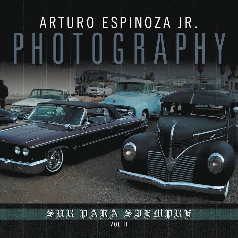 Arturo Espinoza Jr Photography Vol. II 1
