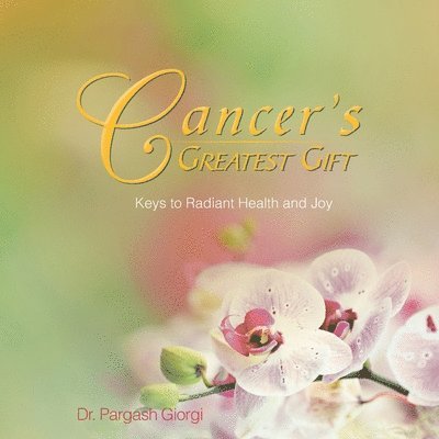 Pargash Giorgi, Dr. Pargash Giorgi - Cancer's Greatest Gift, Häftad