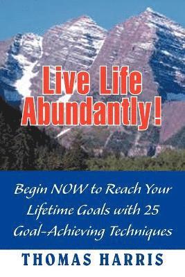 Live Life Abundantly! 1