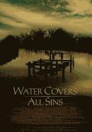 James Marsh - Water Covers All Sins, Inbunden